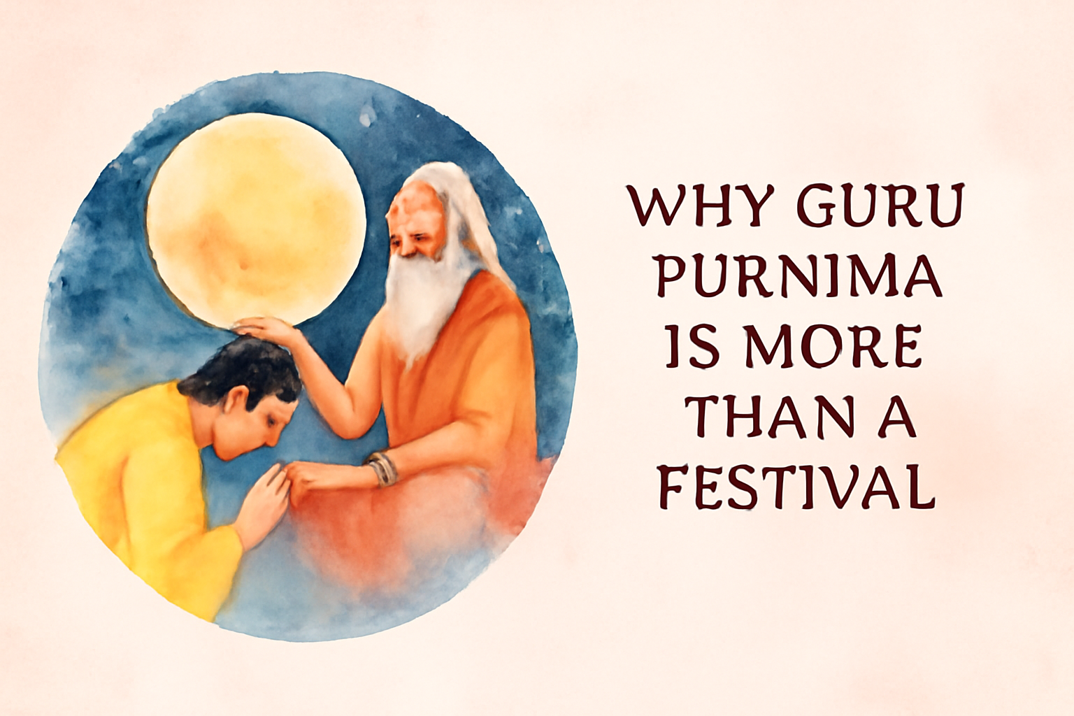 Why Guru Purnima Is More Than Just a Festiva